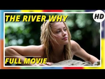 The River Why  Drama  Romance  HD  Full movie in english