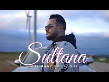 Othmane Boulboul  SULTANA (Exclusive Music Video)  2023  عثمان بلبل  سلطانة