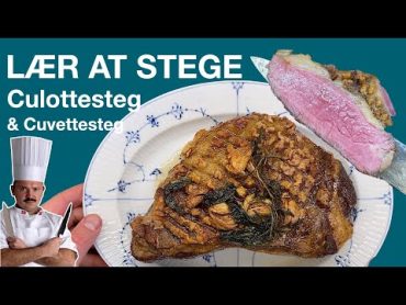 Lær at stege CULOTTESTEG & CUVETTESTEG til perfektion   med Umut