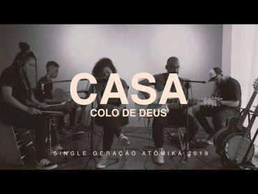 CASA — GERAÇÃO 19 (SINGLE OFICIAL) // COLO DE DEUS