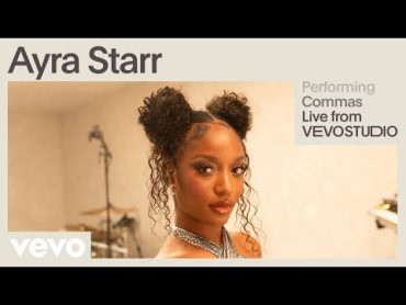 Ayra Starr  Commas (Live Performance)  Vevo