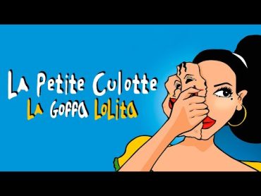 La Petite Culotte  La Goffa Lolita (Clip officiel)