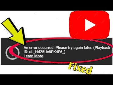 Fix YouTube An error occurred. Please try again later. (Playback ID: uL Hd25UC8PK4F6 )Learn More