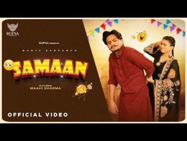 Samaan (Official Video)  Bunty Sarpanch  Maahi Sharma  Latest Punjabi Songs 2024