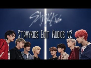 Straykids 𝐡𝐲𝐩𝐞 edit audios PT. 2