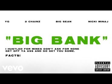 YG  Big Bank ft. 2 Chainz, Big Sean, Nicki Minaj (Official Audio)