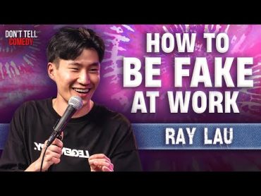 How to be Fake at Work  Ray Lau  Stand Up Comedy