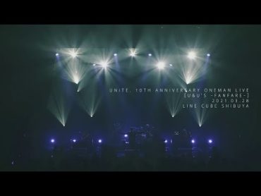 ユナイト / 2021.03.28 / UNiTE. 10th Anniversary oneman live [U&U&39;s Fanfare] 〈JLODlive〉