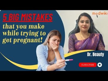 5 Mistakes that you make while trying to get pregnant! newmom mistakes