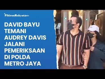 Penyanyi David Bayu Temani Audrey Davis Jalani Pemeriksaan di Polda Metro Jaya