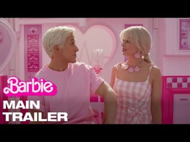 Barbie  Main Trailer