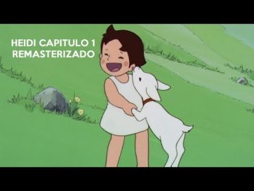 Heidi Capítulo 1: Hacia La Montaña  [1080p REMASTERIZADO]