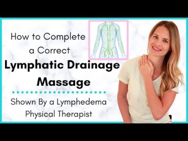 Lymphatic Drainage Massage by a Lymphedema Physical Therapist Why it&39;s Important & How to Do it