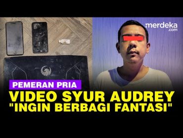 Motif Pemeran Pria Video Syur Audrey Davis Usai Ditangkap Polisi, Sakit Hati & Ingin Berbagi Fantasi