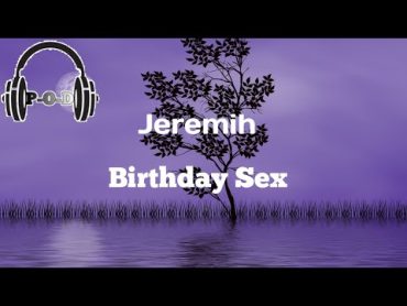 Jeremih  Birthday Sex  (Lyrics Video ) {مترجمة}