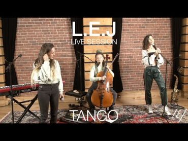 L.E.J  Tango (Live session)