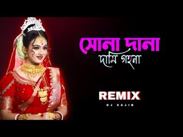 DJ XAJIB  Sona Dana Dami Gohona Remix  Sona Dana Dj Song  TikTok Viral DJ Gan  Tiktok DJ