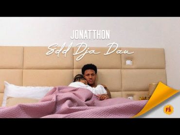 Jonatthon  Sdd dja dau (Official Video)