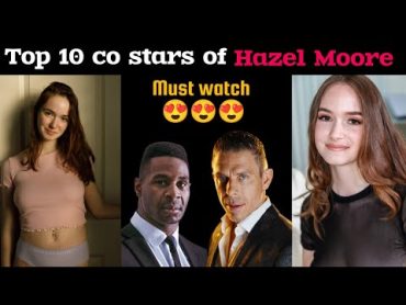 Hazel Moore Top ten co stars  Top ten co actors of Hazel Moore