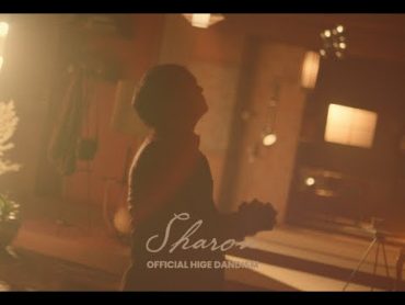 Official髭男dism  Sharon [Official Video]