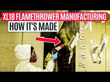 XL18 Flamethrower Manufacturing  How It&39;s Made