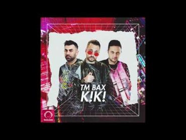 TM Bax  "Kiki" OFFICIAL AUDIO  تی ام بکس  کی کی