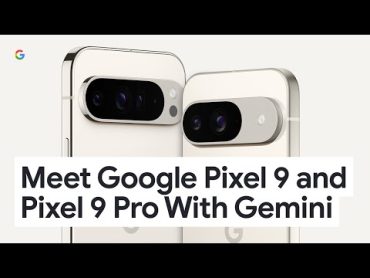 Google Pixel 9 و Pixel 9 Pro را با Gemini  بهترین هوش مصنوعی گوگل