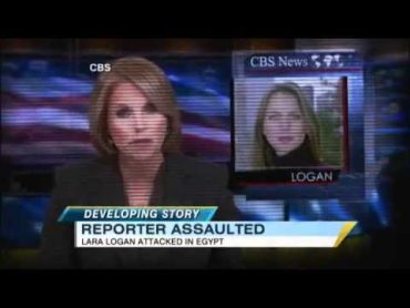 Lara Logan Attacked, Assaulted by Mob of 200 2/16/2011