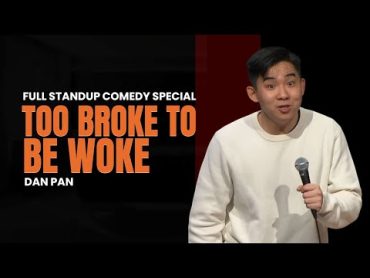 Too Broke to be Woke  Standup Comedy Special  Dan Pan