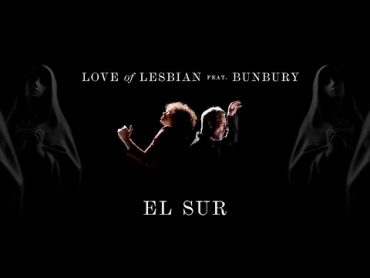 Love of Lesbian  El sur ft. Bunbury (Videoclip Oficial)