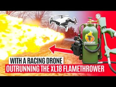 Outrunning The XL18 Flamethrower With a Racing Drone 🔥