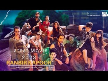 Latest Movie 2023  Ranbir Kapoor  Aditya Seal  Nikita Dutta  Nora Fatehi rocketgang movie