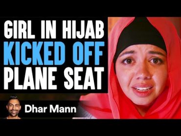 Girl In Hijab KICKED OFF PLANE Seat, What Happens Next Is Shocking  Dhar Mann