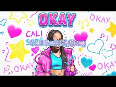 Cali Sadé  Okay (Lyrics) @CaliSade