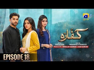 Kaffara Episode 18  [Eng Sub]  Ali Ansari  Laiba Khan  Zoya Nasir  14th Aug 2024  HAR PAL GEO