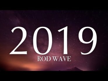 Rod Wave  2019 (lyrics)