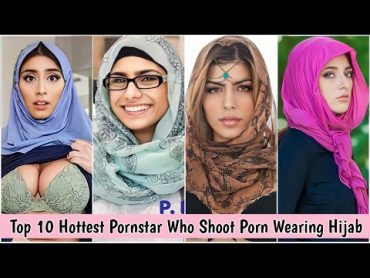 Top 10 Hottest Pornstars Who Shoot Porn Wearing Hijab (part 1)  Adult Book