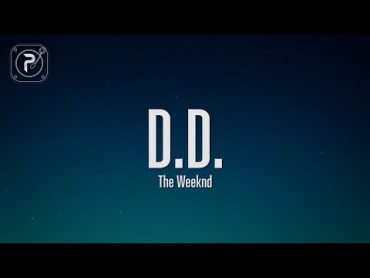 The Weeknd  D.D. (Lyrics)