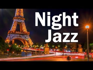 Night Paris Jazz  Slow Saxophone  Relaxing Music