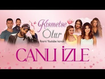 Kısmetse Olur Canlı Yayını