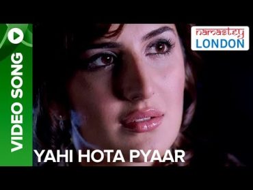 Yahi Hota Pyaar (Video Song)  Namastey London  Akshay Kumar & Katrina Kaif