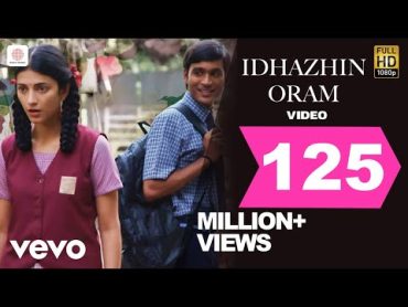 3  Idhazhin Oram Video  Dhanush, Shruti  Anirudh