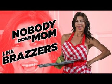 Nobody Does Mom Like Brazzers  Mother&39;s Day Compilation