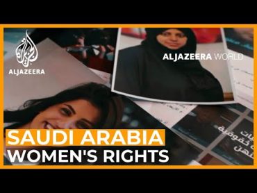 Saudi Women: Reform or Repression?  Al Jazeera World