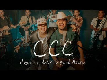 Michelle Maciel, Eden Muñoz  CCC (Video Oficial)