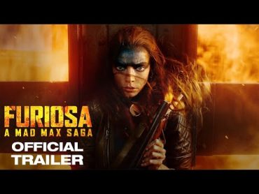 FURIOSA : A MAD MAX SAGA  OFFICIAL TRAILER 1