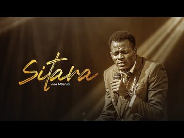 Elia Mtishibi  Sitara (Official Live Video)