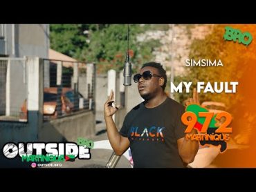 Simsima  My Fault  Outside Bro [Martinique]🇲🇶