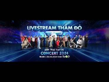 Livestream Thảm Đỏ Anh Trai "Say Hi" Concert 2024