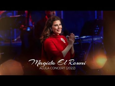 Magida El Roumi  Kalimat  Al ULA Concert  /  ماجدة الرومي   كلمات  حفلة العلا